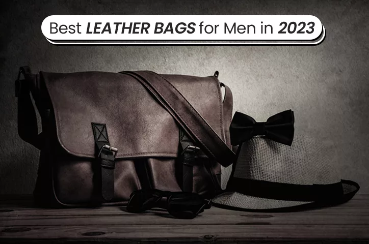 Best Leather Bags for Men in 2023
